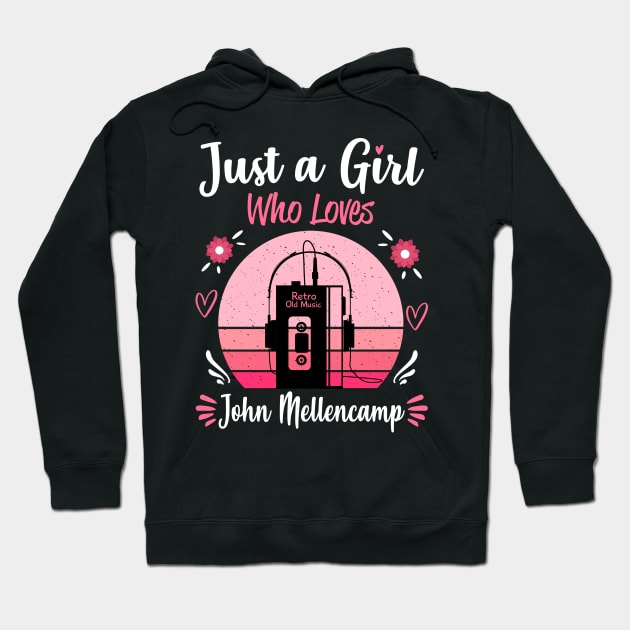 Just A Girl Who Loves John Mellencamp Retro Vintage Hoodie by Cables Skull Design